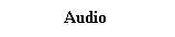 Audio